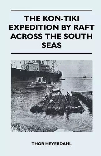 The Kon-Tiki Expedition by Raft Across the South Seas cover