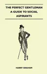 The Perfect Gentleman - A Guide to Social Aspirants cover