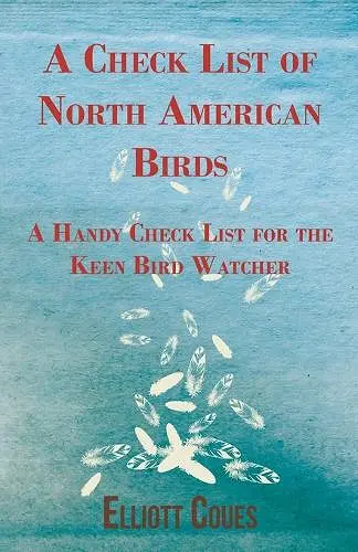 A Check List of North American Birds - A Handy Check List for the Keen Bird Watcher cover