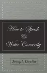 How to Speak and Write Correctly cover