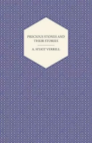 Precious Stones and Their Stories - An Article on the History of Gemstones and Their Use cover