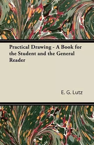 Practical Drawing - A Book for the Student and the General Reader cover