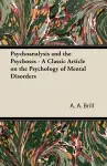 Psychoanalysis and the Psychoses - A Classic Article on the Psychology of Mental Disorders cover