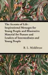 The Accents of Life - Inspirational Messages for Young People and Illustrative Material for Pastors and Leaders of Intermediates and Young People cover
