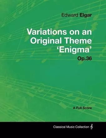 Edward Elgar - Variations on an Original Theme 'Enigma' Op.36 - A Full Score cover