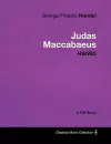 George Frideric Handel - Judas Maccabaeus - HWV63 - A Full Score cover