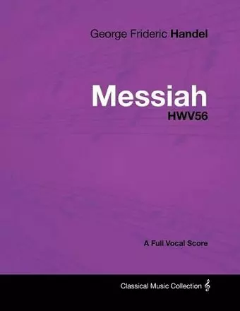 George Frideric Handel - Messiah - HWV56 - A Full Vocal Score cover