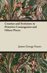 Creation and Evolution in Primitive Cosmogonies and Others Pieces cover