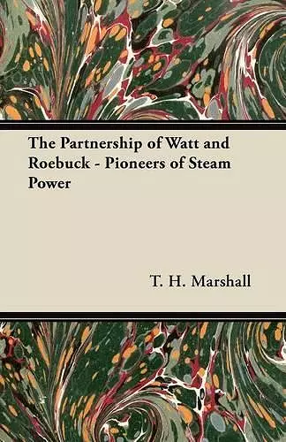 The Partnership of Watt and Roebuck - Pioneers of Steam Power cover