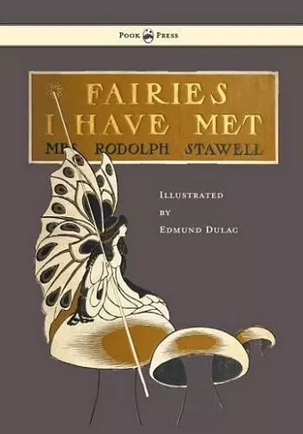 Fairies I Have Met - Illustrated by Edmud Dulac cover