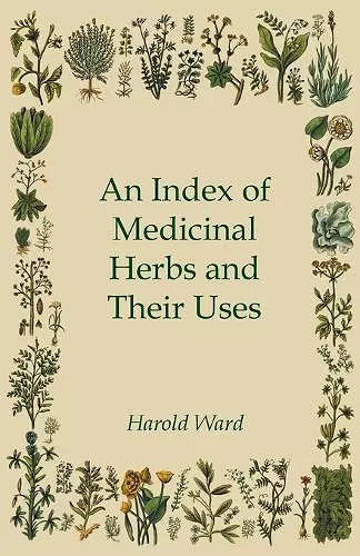 An Index of Medicinal Herbs and Their Uses cover