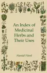 An Index of Medicinal Herbs and Their Uses cover