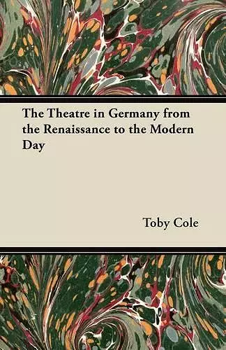 The Theatre in Germany from the Renaissance to the Modern Day cover