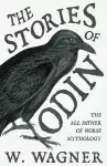 The Stories of Odin the All Father of Norse Mythology cover