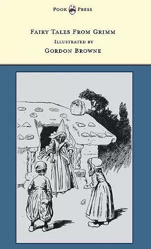 Fairy Tales From Grimm - Illustrated by Gordon Browne cover