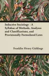 Inductive Sociology - A Syllabus of Methods, Analyses and Classifications, and Provisionally Formulated Laws cover