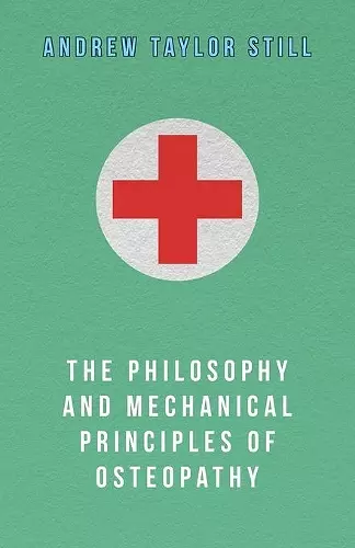 The Philosophy and Mechanical Principles of Osteopathy cover