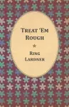 Treat 'Em Rough cover