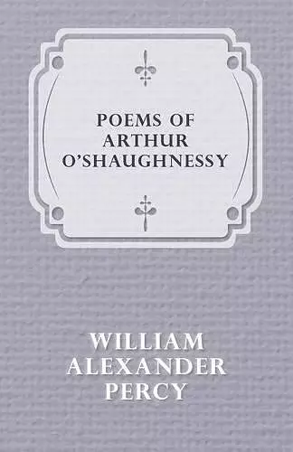 Poems of Arthur O'shaughnessy cover