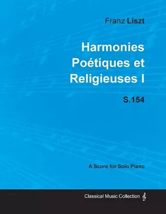 Harmonies Poetiques Et Religieuses I S.154 - For Solo Piano (1833) cover