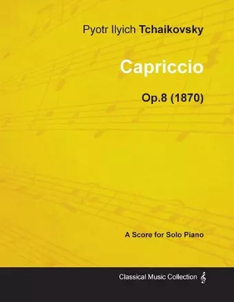 Capriccio - A Score for Solo Piano Op.8 (1870) cover