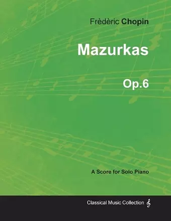 Mazurkas Op.6 - For Solo Piano (1830) cover