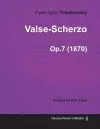 Valse-Scherzo - A Score for Solo Piano Op.7 (1870) cover