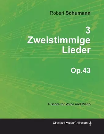 3 Zweistimmige Lieder - A Score for Voice and Piano Op.43 cover