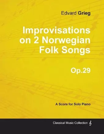 Improvisations on 2 Norwegian Folk Songs Op.29 - For Solo Piano cover