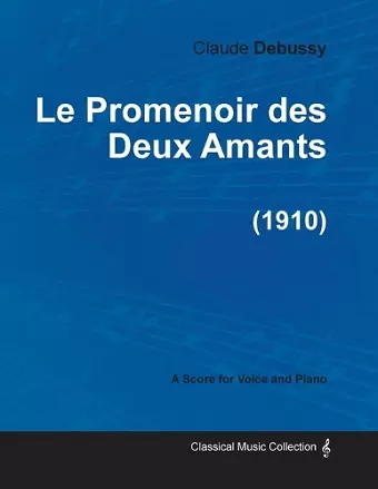 Le Promenoir Des Deux Amants - For Voice and Piano (1910) cover