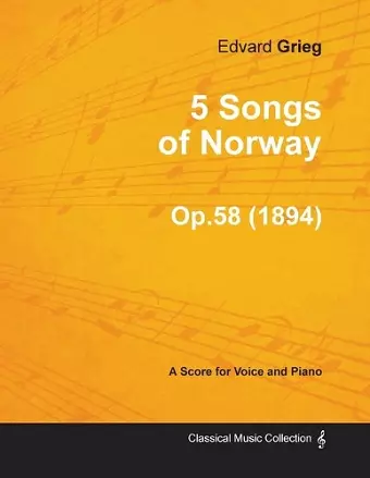 5 Songs of Norway Op.58 - For Voice and Piano (1894) cover