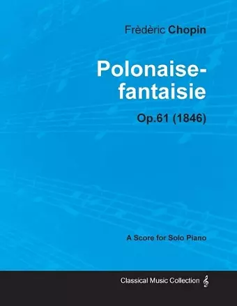 Polonaise-fantaisie Op.61 - For Solo Piano (1846) cover