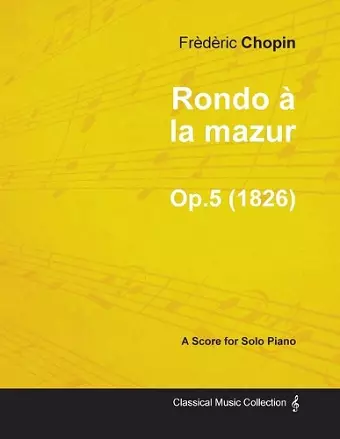 Rondo a La Mazur Op.5 - For Solo Piano (1826) cover