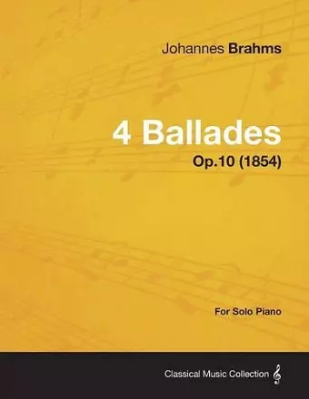 4 Ballades - For Solo Piano Op.10 (1854) cover