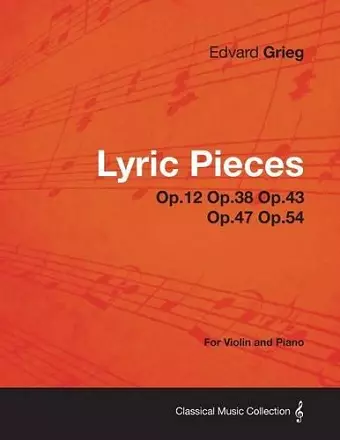 Lyric Pieces Op.12 Op.38 Op.43 Op.47 Op.54 - For Violin and Piano cover