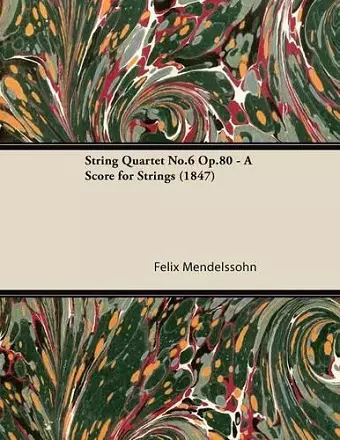 String Quartet No.6 Op.80 - A Score for Strings (1847) cover