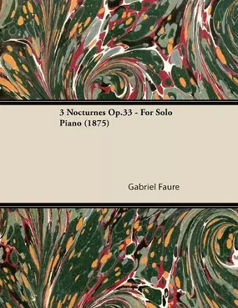 3 Nocturnes Op.33 - For Solo Piano (1875) cover