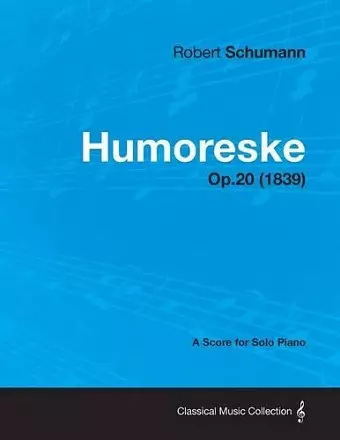 Humoreske - A Score for Solo Piano Op.20 (1839) cover