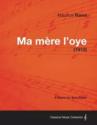 Ma Mere L'oye - A Score for Solo Piano (1912) cover