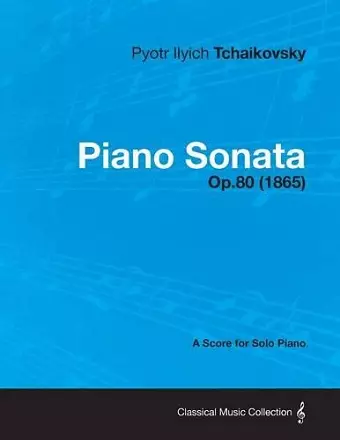 Piano Sonata - A Score for Solo Piano Op.80 (1865) cover