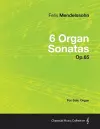 6 Organ Sonatas Op.65 - For Solo Organ cover