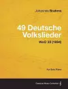 49 Deutsche Volkslieder - For Solo Piano WoO 33 (1894) cover