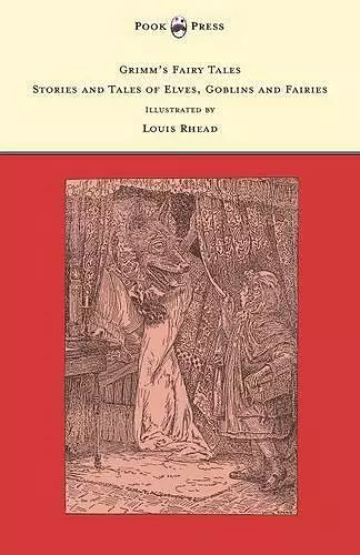 Grimm's Fairy Tales - Stories and Tales of Elves, Goblins and Fairies - Illustrated by Louis Rhead cover