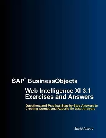 SAP BusinessObjects Web Intelligence XI 3.1 Exercises and Answers cover