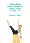 p-i-l-a-t-e-s Instructor Manual Wunda Chair Levels 3 - 5 cover