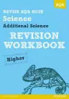 REVISE AQA: GCSE Additional Science A Revision Workbook Higher cover