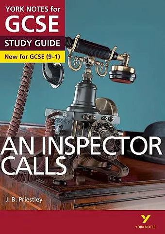 An Inspector Calls: York Notes for GCSE everything you need to catch up, study and prepare for and 2023 and 2024 exams and assessments cover