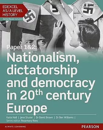 Edexcel AS/A Level History, Paper 1&2: Nationalism, dictatorship and democracy in 20th century Europe Student Book + ActiveBook cover