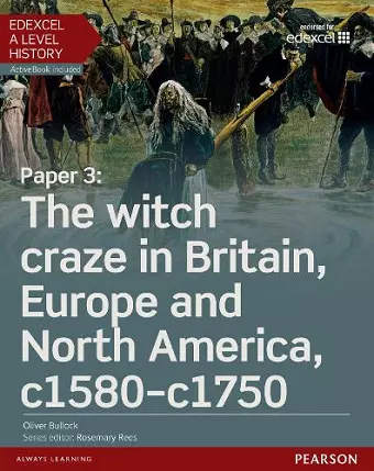 Edexcel A Level History, Paper 3: The witch craze in Britain, Europe and North America c1580-c1750 Student Book + ActiveBook cover