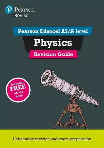 Pearson REVISE Edexcel AS/A Level Physics: Revision Guide inc online edition - 2025 and 2026 exams cover